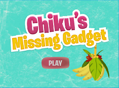 Chikus Missing Gadget