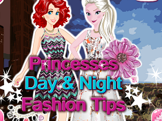 Princesses Day and Night Fashion Tips